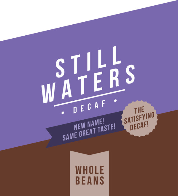Still Waters (fomerly Sweet Dreams)  Decaf (Ethiopian) | 100% Arabica | Whole Bean Coffee